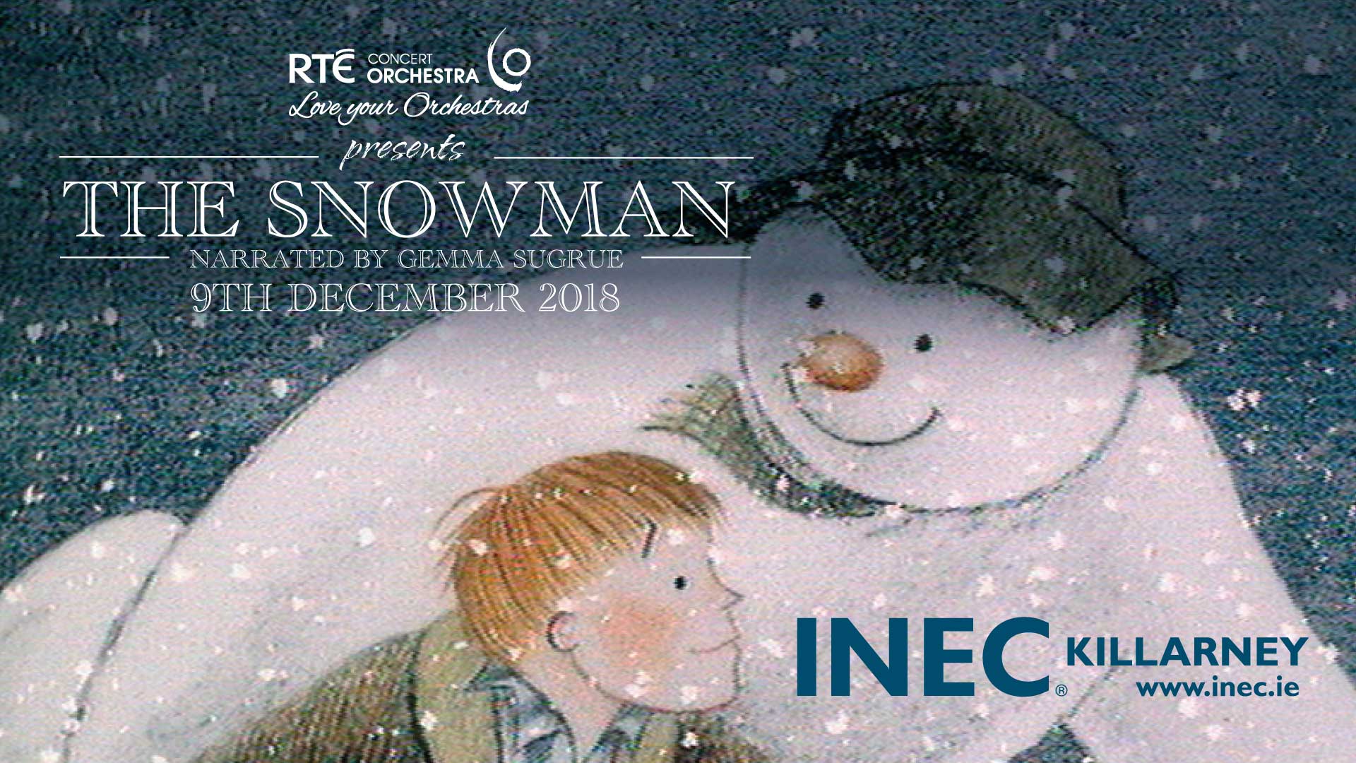 RTÉ Concert Orchestra presents The Snowman narrated by Gemma Sugrue this December 9th in the INEC Killarney